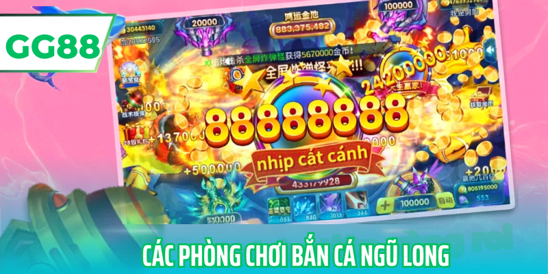 Các phòng chơi bắn cá ngũ long
