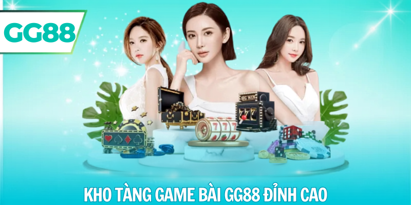 kho tàng game bài gg88 đỉnh cao