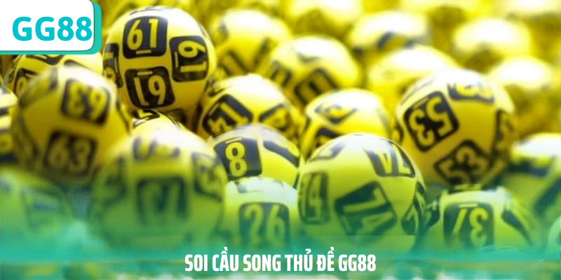 Soi cầu song thủ đề gg88