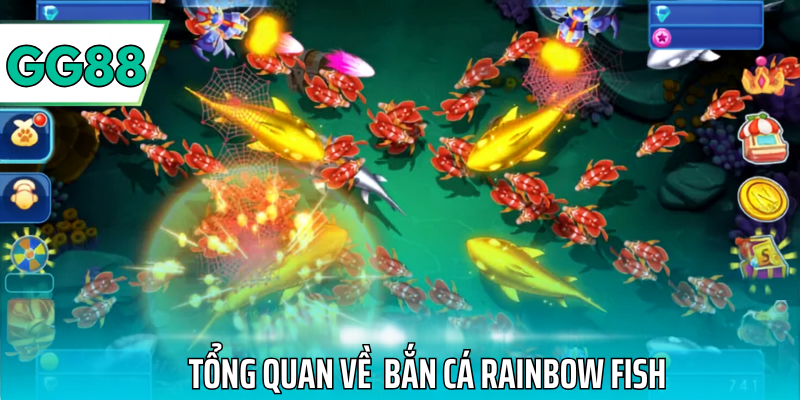 Tông quan về Bắn Cá Rainbow Fish gg88